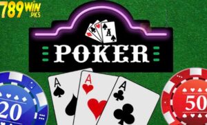 Bài Poker 789win Là Gì?